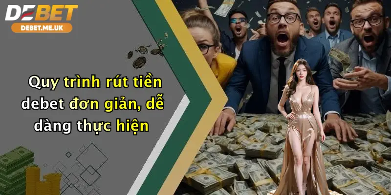 Rút Tiền Debet 2 Quy trình rút tiền debet đơn giản, dễ dàng thực hiện